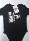 KEEP HOUSTON DOPE ONESIE