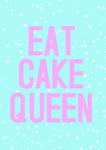 "EAT CAKE QUEEN" Greeting Card