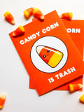 Candy Corn is Trash Greeting Card