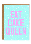 "EAT CAKE QUEEN" Greeting Card