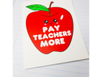 Pay Teachers More Greeting Card