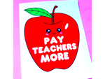 Pay Teachers More Greeting Card