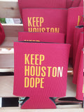 Keep Houston Dope Can Cooler